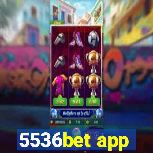 5536bet app